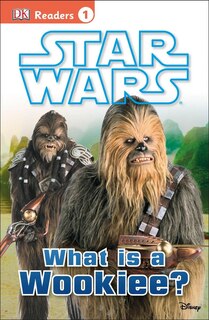 Front cover_Dk Readers L1: Star Wars: What Is A Wookiee?