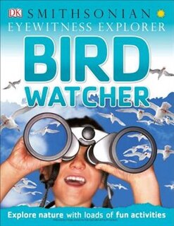 Front cover_Eyewitness Explorer: Bird Watcher
