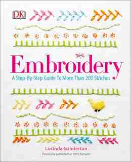 Embroidery: A Step-by-step Guide To More Than 200 Stitches de Dk
