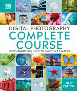 Digital Photography Complete Course: Learn Everything You Need To Know In 20 Weeks de Dk