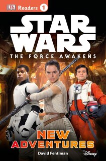 Front cover_Dk Readers L1: Star Wars: The Force Awakens: New Adventures
