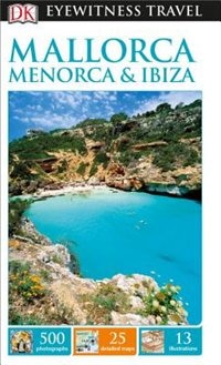 Couverture_Dk Eyewitness Travel Guide: Mallorca, Menorca & Ibiza