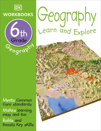 Dk Workbooks: Geography, Sixth Grade: Learn And Explore