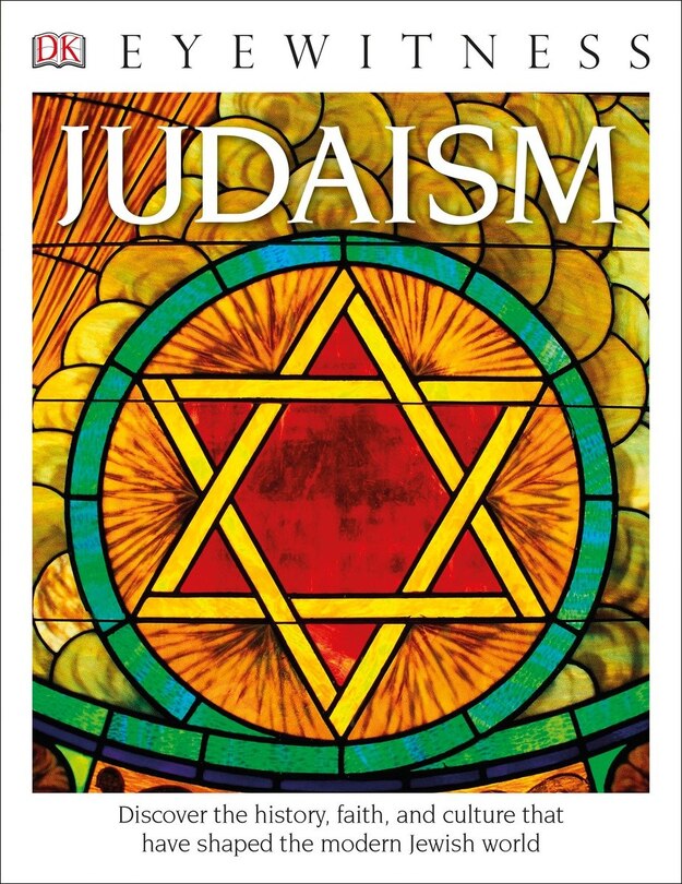 DK Eyewitness Books: Judaism: Discover the History, Faith, and Culture