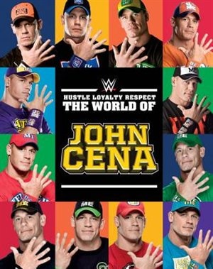 Couverture_Hustle, Loyalty & Respect: The World Of John Cena (library Edition)