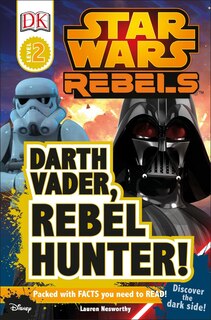 Couverture_Dk Readers L2: Star Wars Rebels: Darth Vader, Rebel Hunter!