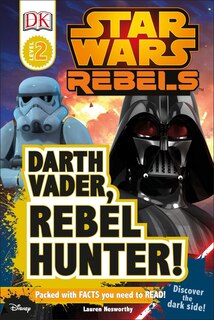 Couverture_Dk Readers L2: Star Wars Rebels: Darth Vader, Rebel Hunter!