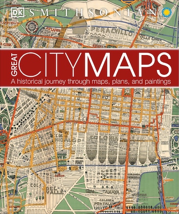 Great City Maps: A Historical Journey Through Maps, Plans, And Paintings