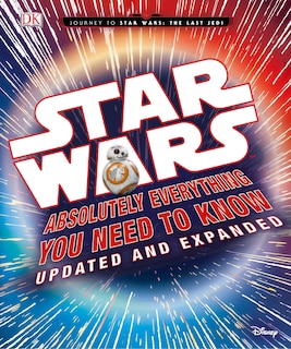 Front cover_Star Wars: Absolutely Everything You Need To Know, Updated And Expanded