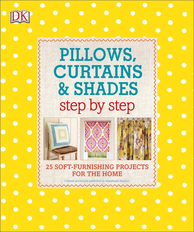 Front cover_Pillows, Curtains, And Shades Step By Step