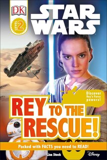 Front cover_DK Readers L2: Star Wars: Rey to the Rescue!