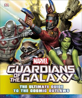 Couverture_Marvel Guardians Of The Galaxy: The Ultimate Guide To The Cosmic Outlaws
