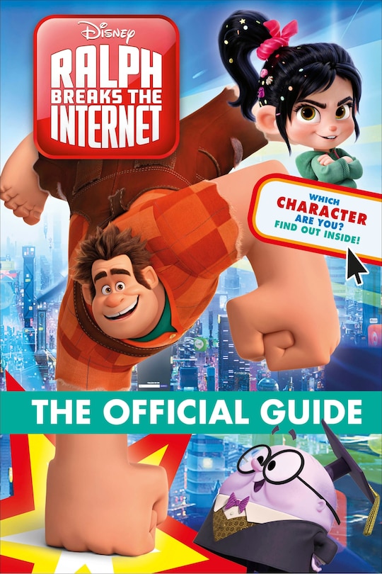 Front cover_Ralph Breaks The Internet: Wreck-it-ralph 2 Official Guide