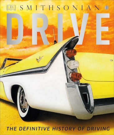 Drive: The Definitive History Of Driving