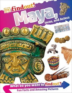 Front cover_Dkfindout! Maya, Incas, And Aztecs
