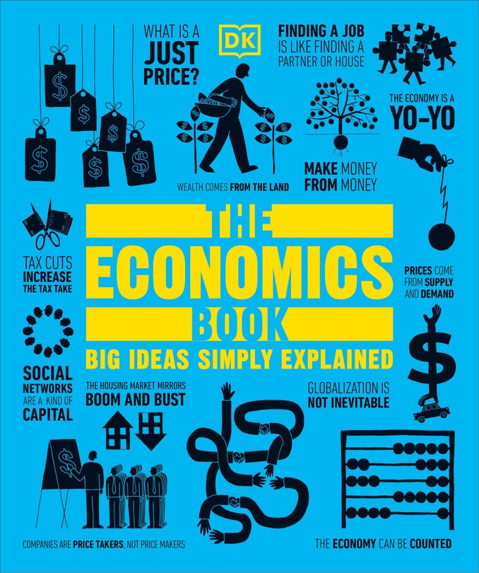 The Economics Book: Big Ideas Simply Explained