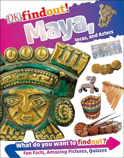 Couverture_Dkfindout! Maya, Incas, And Aztecs