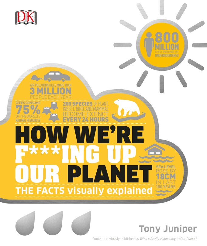 Front cover_How We're F***ing Up Our Planet