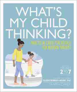 What's My Child Thinking? by Eileen Kennedy-moore