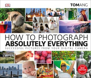 Front cover_How To Photograph Absolutely Everything
