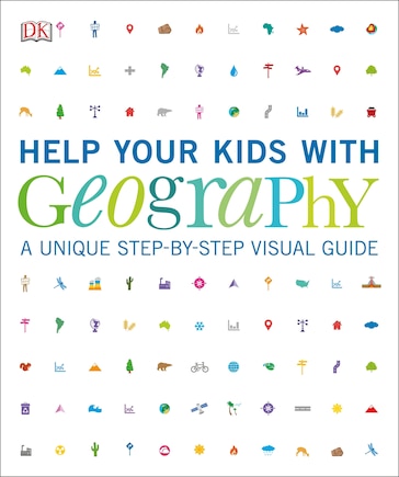 Help Your Kids With Geography, Ages 10-16 (key Stages 3-4): A Unique Step-by-step Visual Guide, Revision And Reference