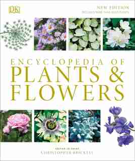 Encyclopedia Of Plants And Flowers by Christopher Brickell