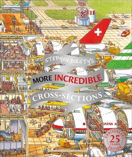 Front cover_Stephen Biesty's More Incredible Cross-sections