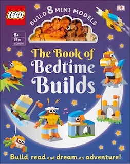 The Lego Book Of Bedtime Builds: With Bricks To Build 8 Mini Models