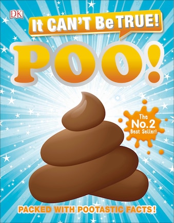 It Can't Be True! Poo: Packed With Pootastic Facts