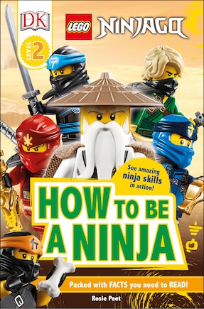 Dk Readers Level 2: Lego Ninjago How To Be A Ninja