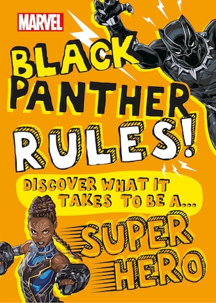 Marvel Black Panther Rules!: Discover what it takes to be a Super Hero  (Library Edition)