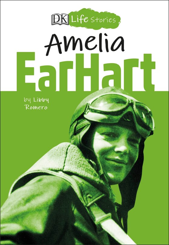 Dk Life Stories Amelia Earhart