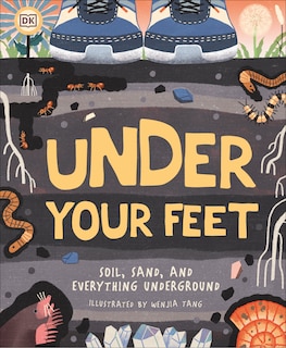 Front cover_Under Your Feet... Soil, Sand And Everything Underground