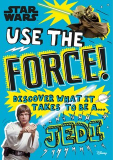 Front cover_Star Wars Use The Force!