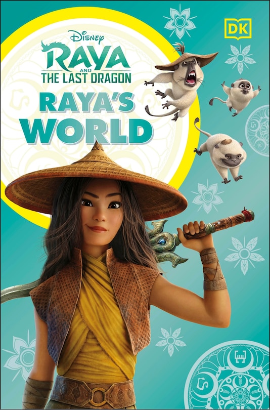 Front cover_Disney Raya And The Last Dragon Raya's World