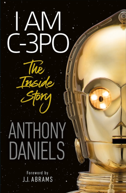 Front cover_I Am C-3po - The Inside Story