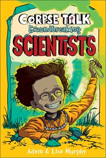 Couverture_Corpse Talk: Groundbreaking Scientists