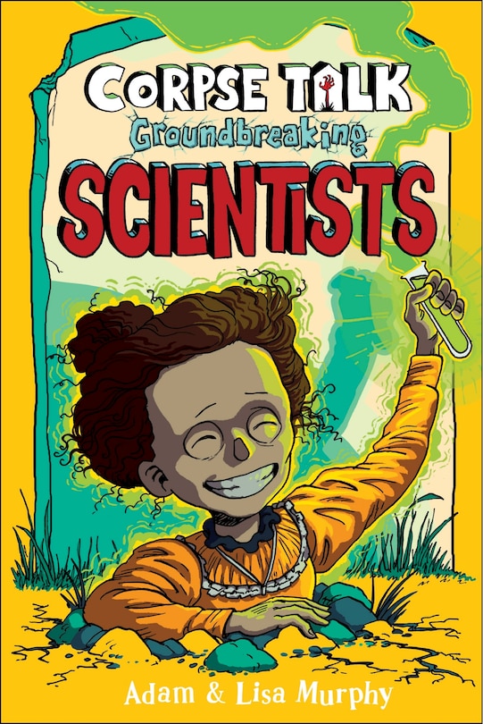 Couverture_Corpse Talk: Groundbreaking Scientists
