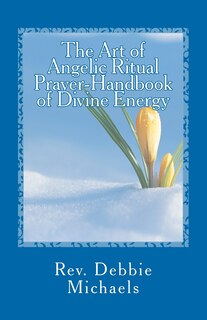 Front cover_The Art of Angelic Ritual Prayer-Handbook of Divine Energy