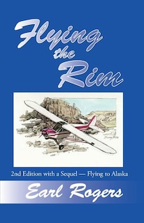 Front cover_Flying the Rim, 2nd Edition with a Sequel--Flying to Alaska