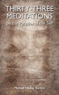 Front cover_Thirty-three Meditations on the Paradox of the Self