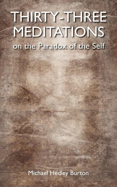 Front cover_Thirty-three Meditations on the Paradox of the Self
