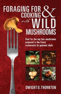 Front cover_Foraging For & Cooking with Wild Mushrooms