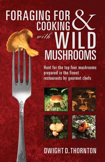 Front cover_Foraging For & Cooking with Wild Mushrooms