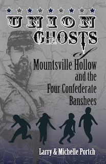 Couverture_UNION GHOSTS OF MOUNTSVILLE HOLLOW (And The Four Confederate Banshees)