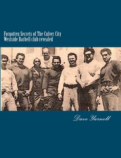 Couverture_Forgotten Secrets of The Culver City Westside Barbell club revealed