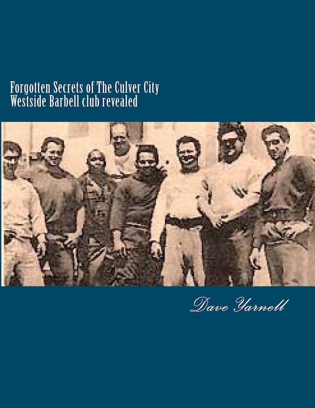 Couverture_Forgotten Secrets of The Culver City Westside Barbell club revealed