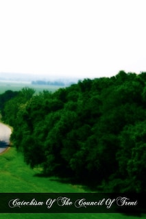 Front cover_Catechism Of The Council Of Trent