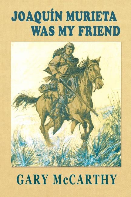 Front cover_Joaquin Murieta Was My Friend