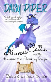Front cover_Princess Callie and the Fantastic Fire-Breathing Dragon